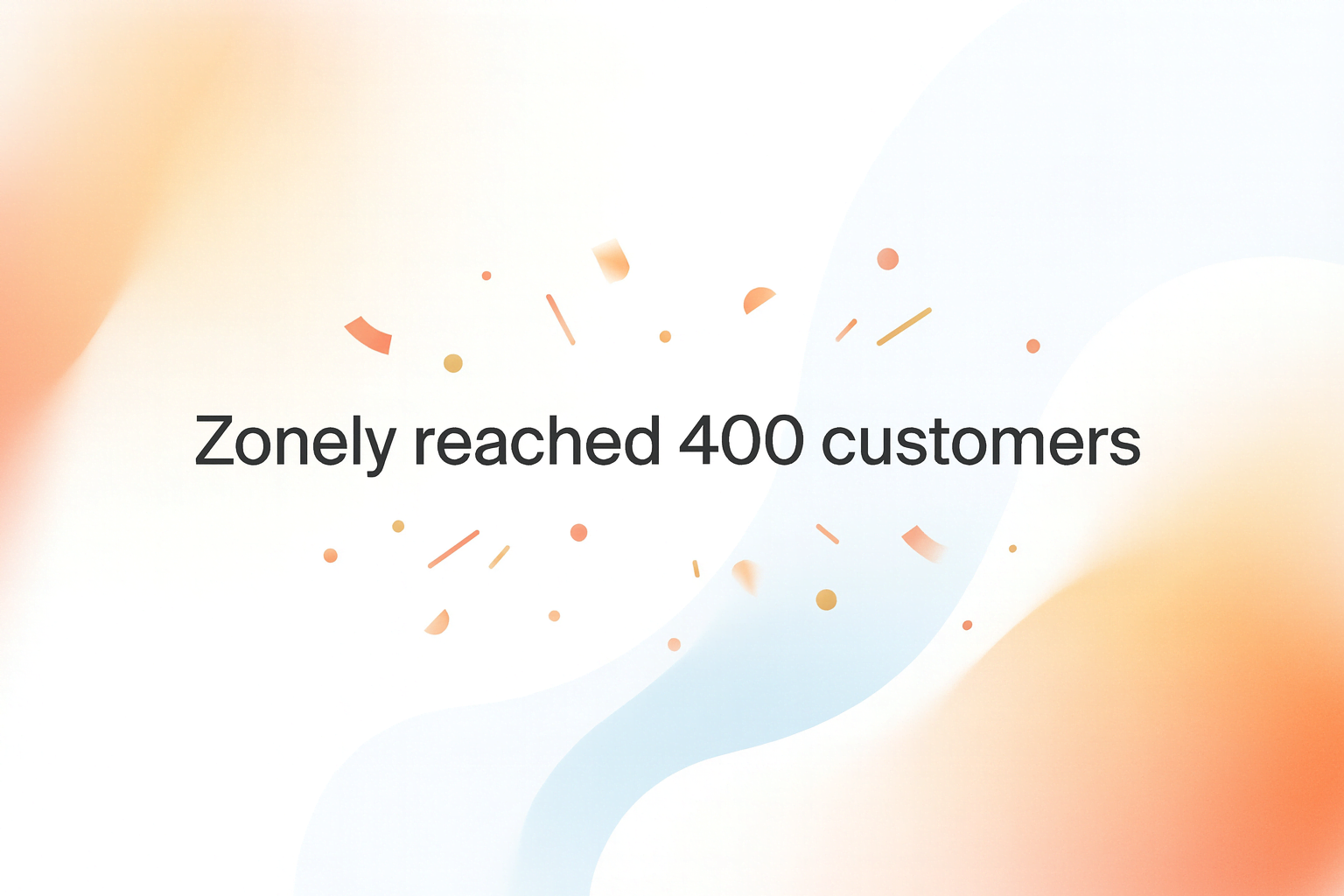 We Reached 400 Customers at Zonely