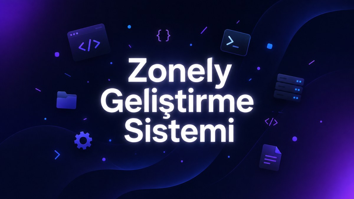Zonely Geliştirme Sistemi